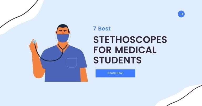 7 Best Stethoscopes for Medical Students in 2023