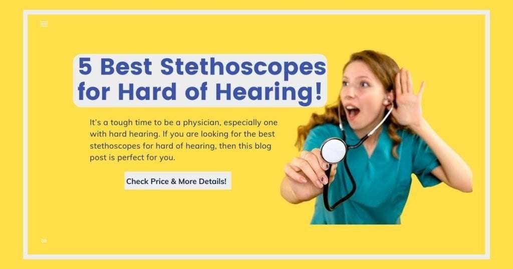 Best stethoscopes for hard of hearing