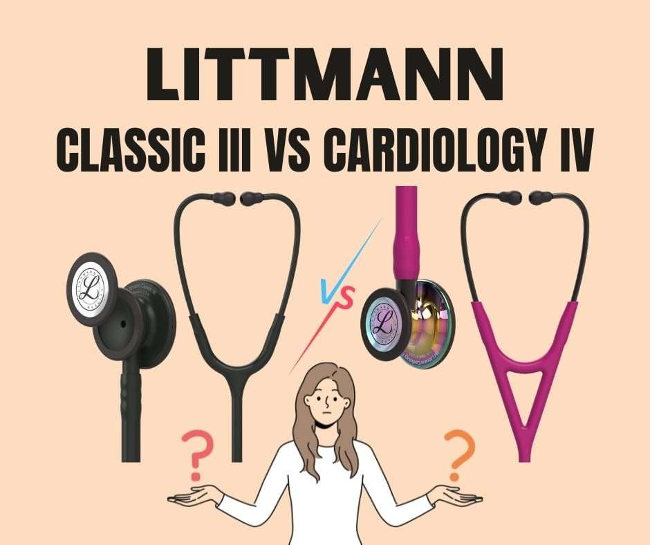 Littman Classic III Vs Cardiology IV Stethoscope